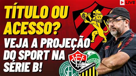 T Tulo Ou S Acesso Veja A Proje O Do Sport Na S Rie B Vit Ria