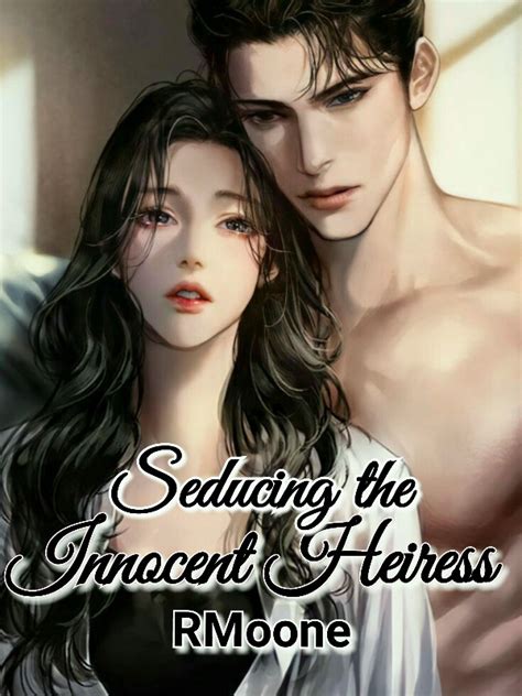 Seducing The Innocent Heiress Novel Read Free Webnovel