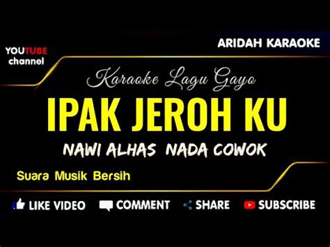 Karaoke Ipak Jeroh Ku Nawi Alhas Nada Cowok Youtube