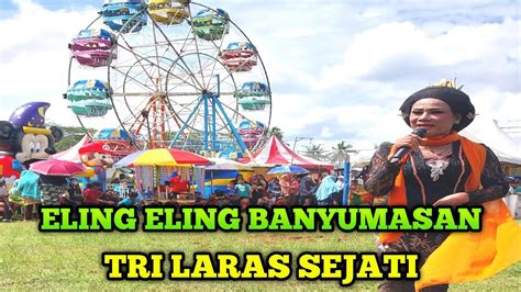 ELING ELING BANYUMASAN TRI LARAS SEJATI Live Lap GRUJUGAN YouTube