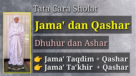 Tata Cara Sholat Jama Dan Qashar Lengkap Taqdim Takhir Dhuhur Dan Ashar Youtube