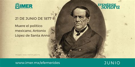 21 De Junio De 1877 Muere Antonio López De Santa Anna Imer