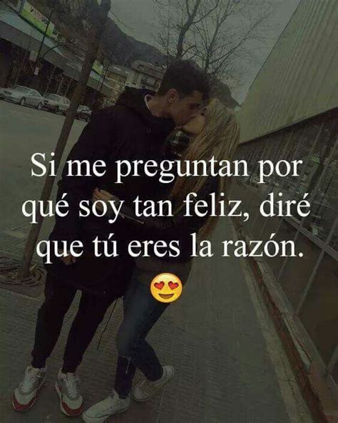 Tuuuuuuuu Mi Amooooor Eres Tu La Razon Por La Cual Sontan Feliz