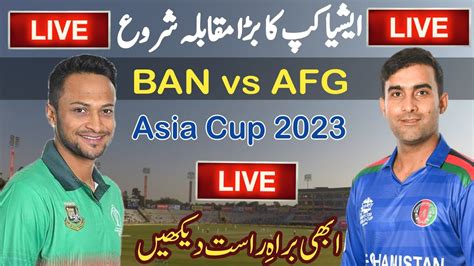 Ban Vs Afg Asia Cup 2023 Live Streaming Ptv Sports Live Afghanistan