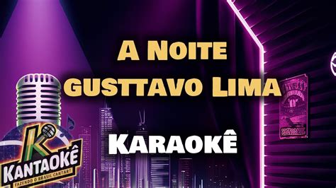 Gusttavo Lima A Noite Karaok Playback Youtube