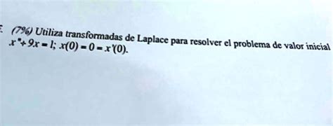 Solved Utiliz T R X O Onsformadro De Laplace Para