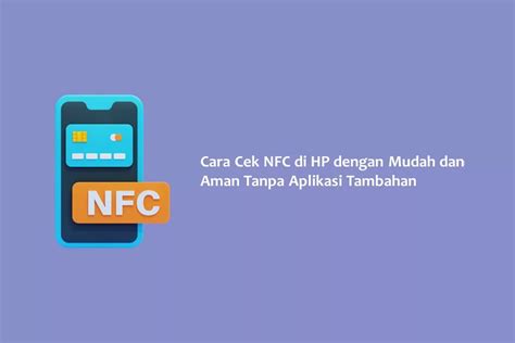 Cara Cek NFC di HP dengan Mudah dan Aman Tanpa Aplikasi Tambahan ...