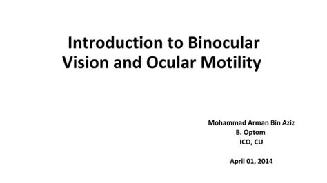 Introduction To Binocular Vision And Ocular Motility Ppt