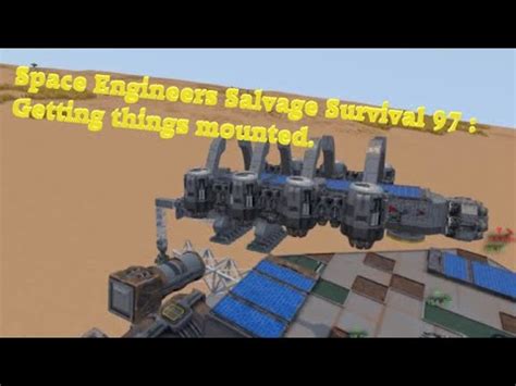 Space Engineers Salvage Survival 97 Getting Things Mounted YouTube