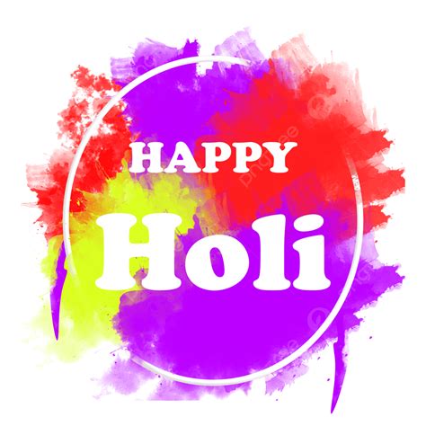 Happy Holi Png Picture Happy Holi Beautiful Colors Happy Holi