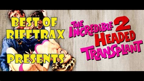 Best Of Rifftrax The Incredible Two Headed Transplant Youtube