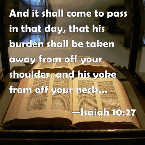 Isaiah 10 27 And It Shall Come To Pass In That Day That His Burden