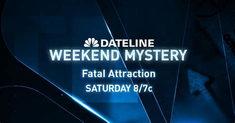 Dateline Weekend Mystery Fatal Attraction