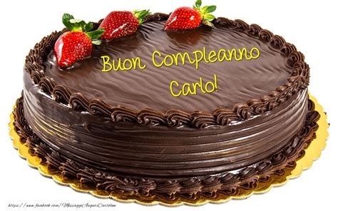 Buon Compleanno Carlo Cartolina Con Torta Al Cioccolato Con Fragole