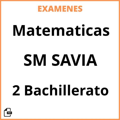 Examenes Resueltos Matematicas Bachillerato Sm Savia Pdf