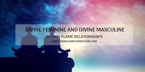 Divine Feminine And Divine Masculine In Twin Flame Relationships Twin