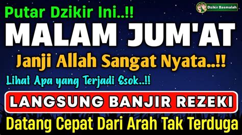 PUTAR DZIKIR INI Dzikir Mustajab Malam Jumat InsyaAllah Rezekimu