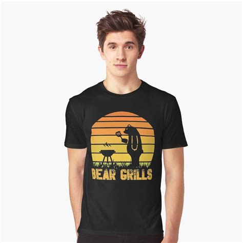 New Funny Bear Grills Fan Of Bear Grylls Graphic T Shirt For Sale By