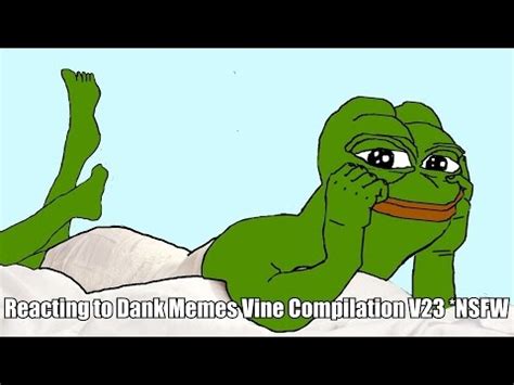 Reacting to Dank Memes Vine Compilation V23 *NSFW - YouTube