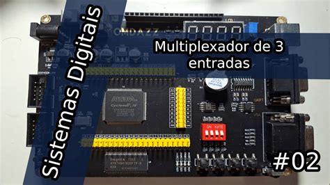 Sistemas Digitais 02 Multiplexador De 3 Entradas YouTube