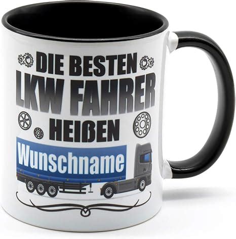 Lkw Fahrer heißen Wunschname Kaffeetasse mit Name Becher Spruch