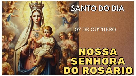 Santo Do Dia De Outubro Nossa Senhora Do Ros Rio Youtube