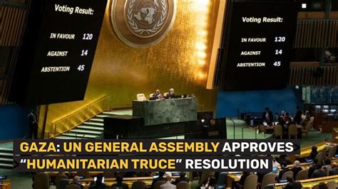 Un General Assembly Adopts Humanitarian Truce Resolution In Gaza Youtube