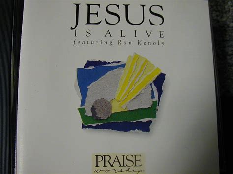 Ron Kenoly Jesus Is Alive Praise Worship Music