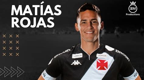 Matías Rojas Bem Vindo Ao Vasco Amazing Skills Goals Assists