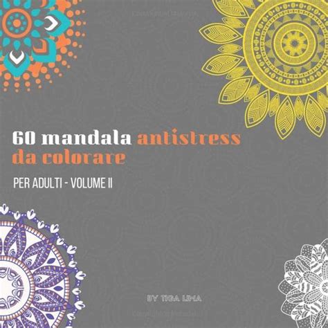 Mandala Antistress Da Colorare Per Adulti Volume Ii Libro Da