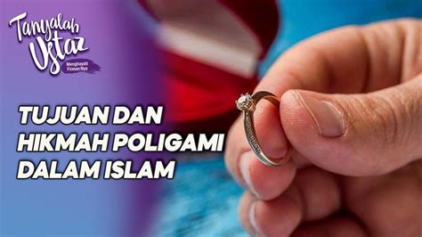 Tujuan Dan Hikmah Poligami Dalam Islam Tanyalah Ustaz Youtube