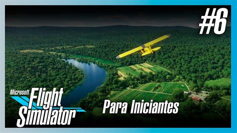 Microsoft Flight Simulator Para Iniciantes Youtube