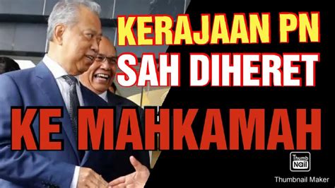 Kerajaan Pn Muhyiddin Sah Diheret Ke Mahkamah Persekutuan Youtube