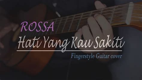 Rossa Hati Yang Kau Sakiti Fingerstyle Guitar Cover By Mozha YouTube