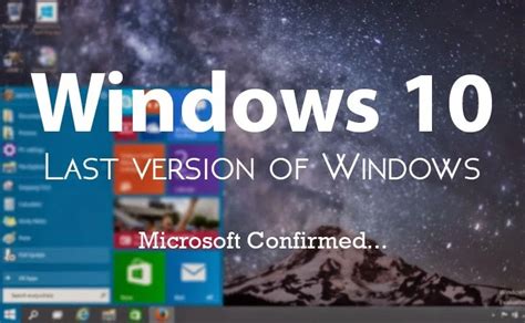 Windows 10 Is The Last Version Of Windows Microsoft Confirmed