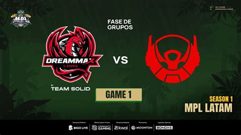 MPL LATAM S1 Regular Season Semana 5 Dia 2 Dreammax VS Bigtrons