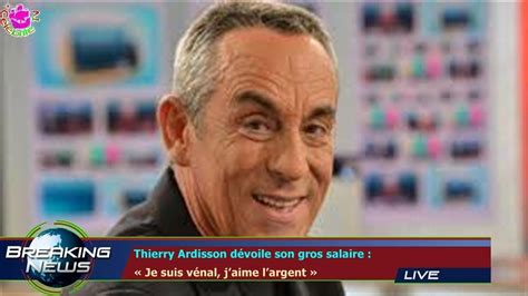 Thierry Ardisson dévoile son gros salaire Je suis vénal jaime l