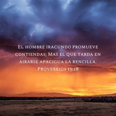 Proverbios El Hombre Iracundo Promueve Contiendas Mas El Que