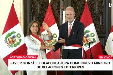 Javier González Olaechea Juramentó Como Nuevo Canciller Del Perú