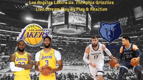 Los Angeles Lakers Vs Memphis Grizzlies Live Play By Play Reaction