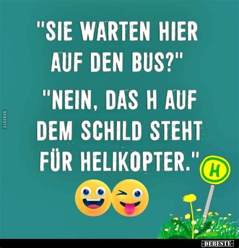 "Sie warten hier auf den Bus?".. - DEBESTE.de