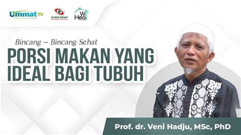 Prof Dr Veni Hadju Porsi Makan Yang Ideal Bagi Tubuh Youtube