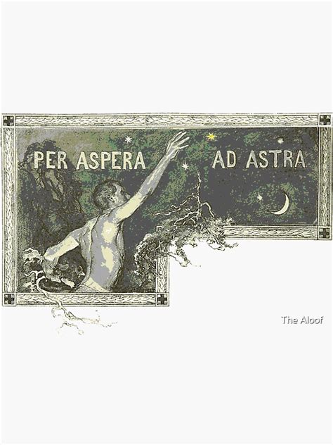 Per Aspera Ad Astra Through Hardships To The Stars Sticker For