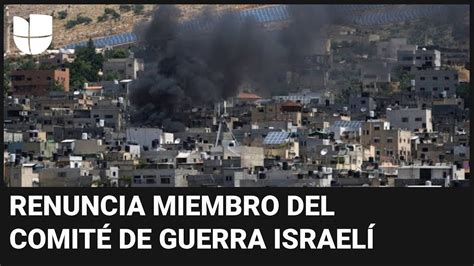 En Un Minuto Renuncia Un Miembro Del Gabinete De Guerra De Israel Tras