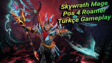 Dota 2 Skywrath Mage Pos 4 Roamer Türkçe Gameplay Youtube