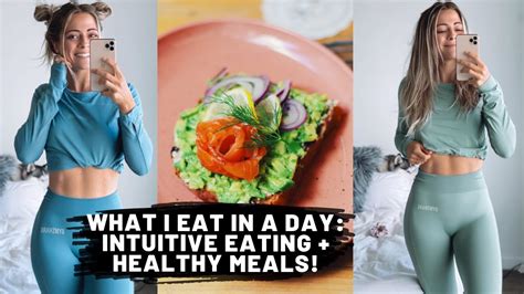 What I Eat In A Day Intuitive Eating Healthy Meals Youtube