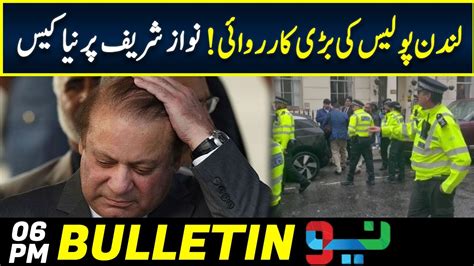 Nawaz Sharif In Big Trouble Bulletin 6 Pm 7 May 2023 Neo News Youtube