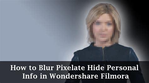 Filmora How To Pixelate Blur Hide Personal Info Youtube