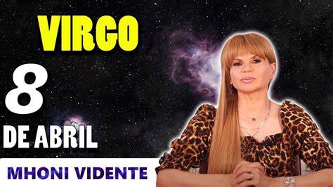 Mhoni Vidente Problema De Amor Hor Scopo De Hoy Virgo De Abril