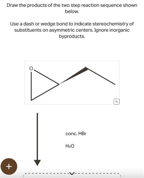 Draw The Products Of The Two Step Reaction Sequence Shown Below Use A